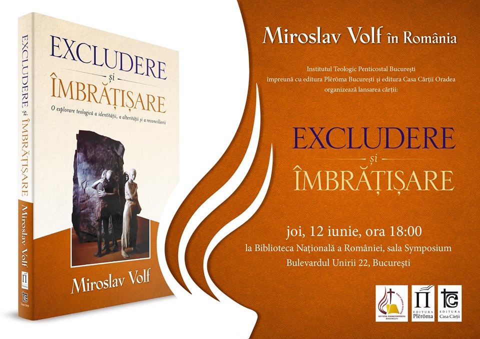 Lansare Miroslav Volf - Excludere și îmbrățișare